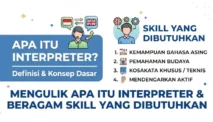 Apa Itu Interpreter? Tugas, Jenis, dan Skill yang Dibutuhkan